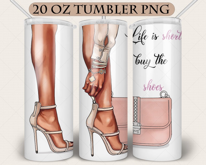 Life is short, Buy the shoes Tumbler