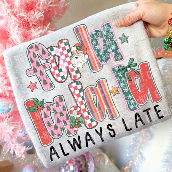 Fa la la la la ALWAYS Late