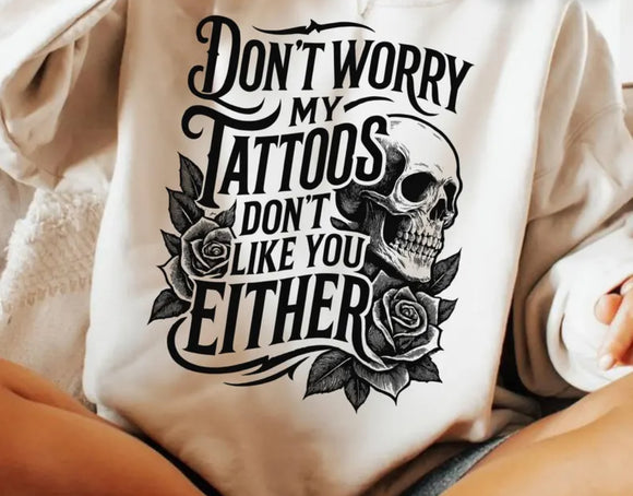 My tattoos don’t like you
