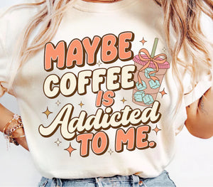 Coffee is addicted to me