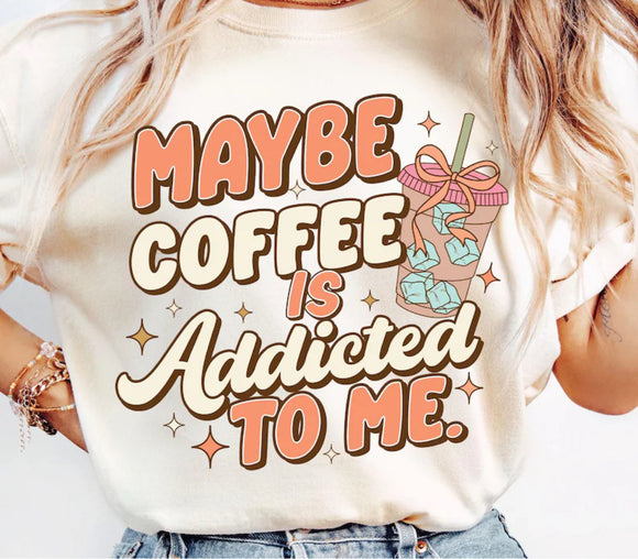 Coffee is addicted to me