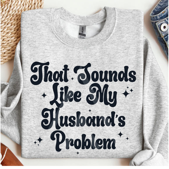That’s My Husbands Problem