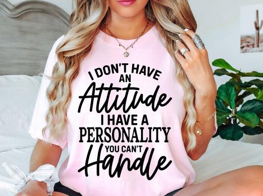 I don't have an attitude