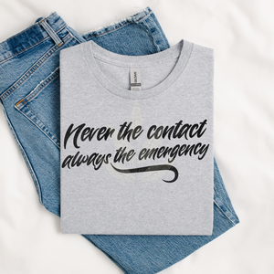 Never the contact always the emergency - black font