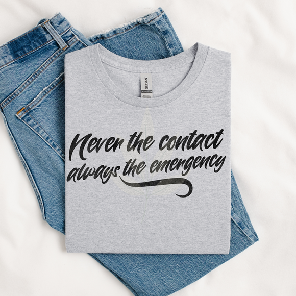 Never the contact always the emergency - black font