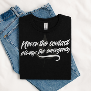 Never the contact always the emergency