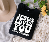 Jesus Loves you and I'm Trying